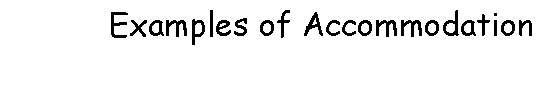 Examples of Accommodation